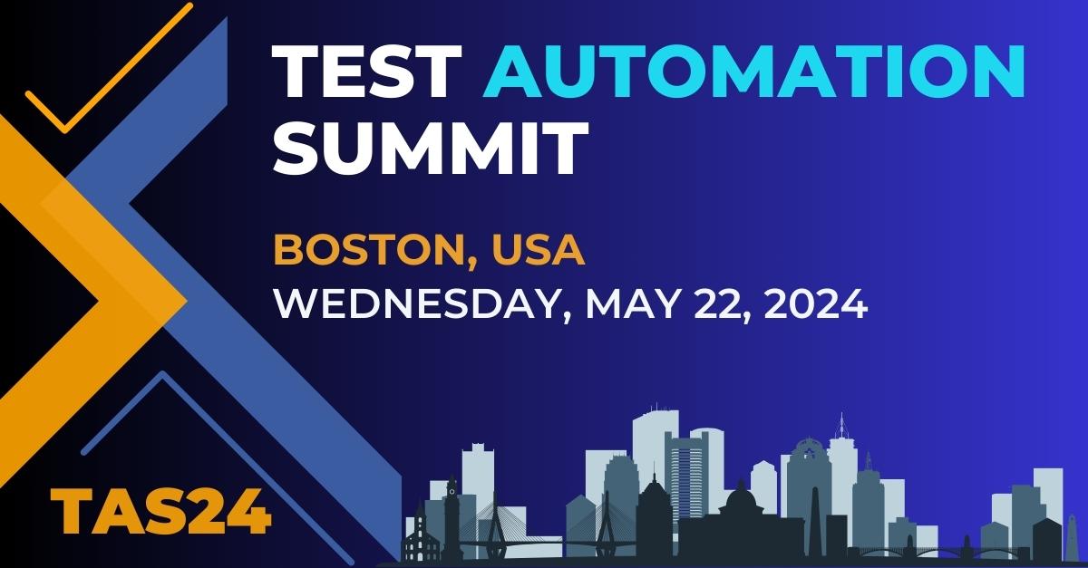 Test Automation Summit Boston, May 22, 2024