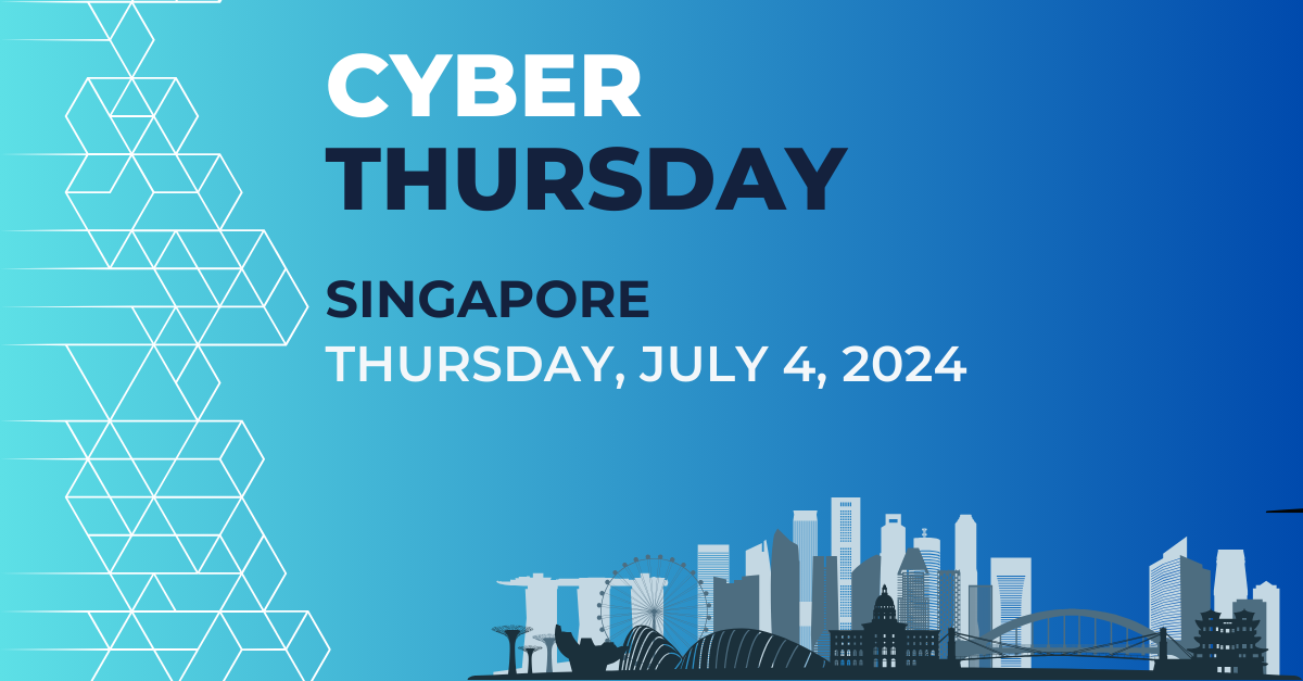 Cyber Thursday Cybersecurity Summit | Singapore, July 4, 2024