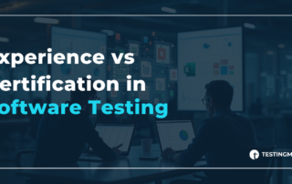 Experience vs Certification in Software Testing