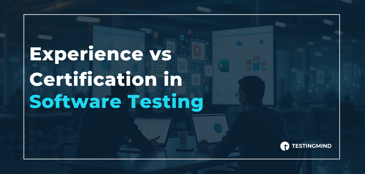 Experience vs Certification in Software Testing