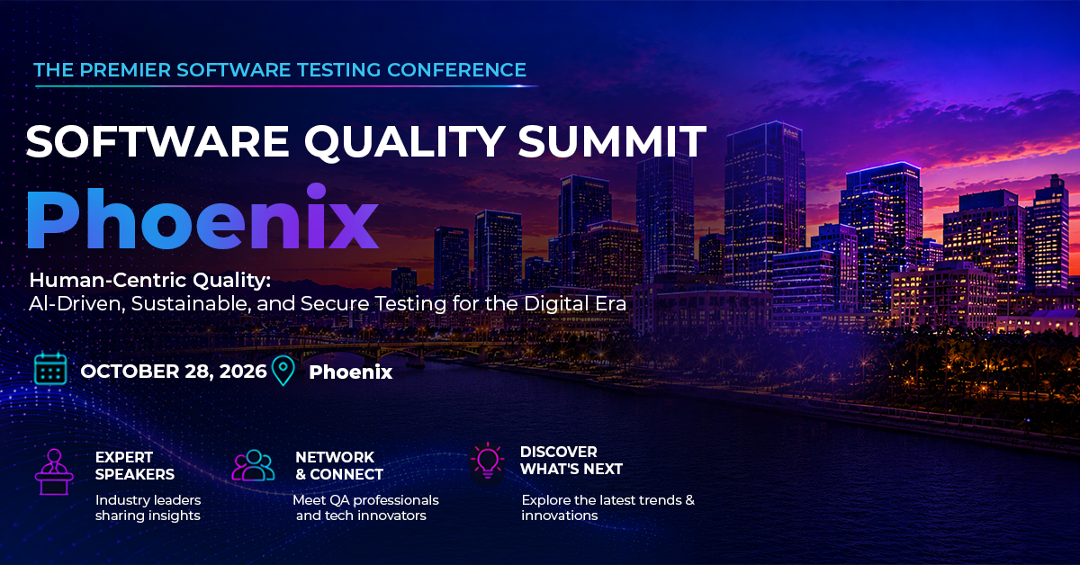 Software Quality Summit Phoenix | Oct 28, 2026